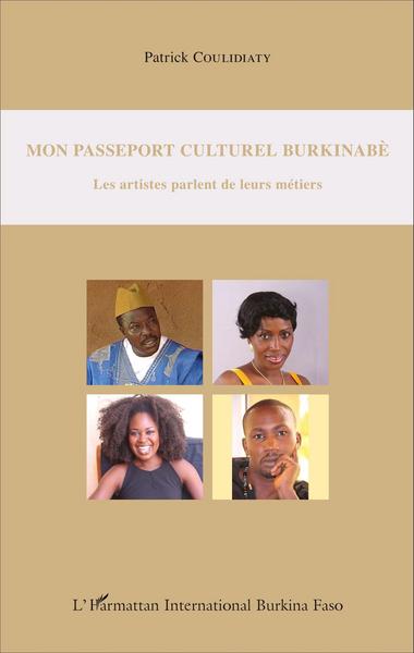 Mon passeport culturel burkinabè, Les artistes parlent de leurs métiers (9782343086569-front-cover)