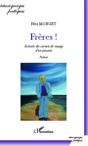 Frères !, Extraits des carnets de voyage d'un passant - Poèmes (9782343013121-front-cover)