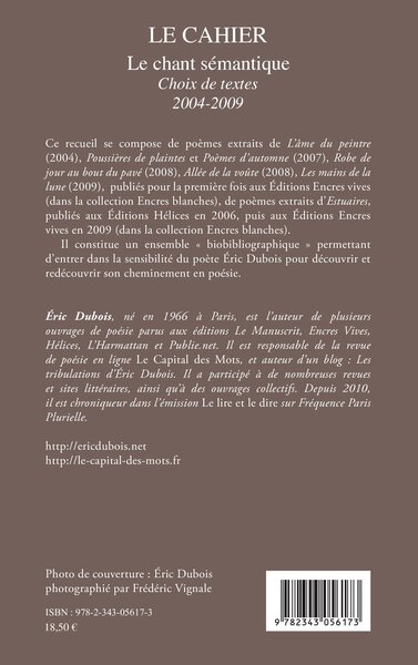 Le cahier, Le chant sémantique - Choix de textes 2004-2009 (9782343056173-back-cover)
