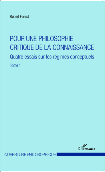Pour une philosophie critique de la connaissance, Quatre essais sur les régimes conceptuels - Tome 1 (9782343031217-front-cover)