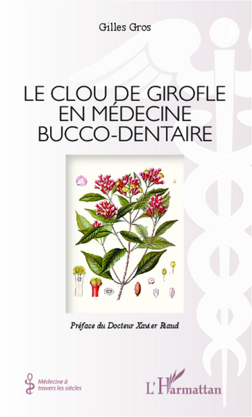 Le clou de girofle en médecine bucco-dentaire (9782343000688-front-cover)