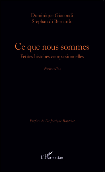 Ce que nous sommes, Petites histoires compassionnelles (9782343012124-front-cover)