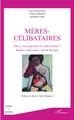 Mères-célibataires, De la malédiction au libre-choix ? - Regards croisés France / Grande-Bretagne (9782343096124-front-cover)