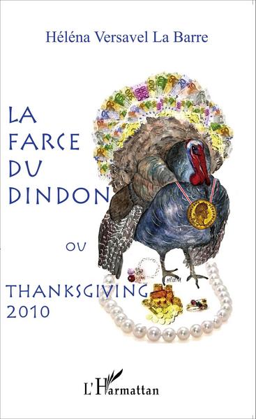 La farce du dindon ou Thanksgiving 2010 (9782343076744-front-cover)