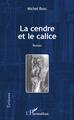 La cendre et le calice, Roman (9782343075075-front-cover)