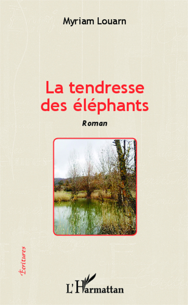 La tendresse des éléphants, Roman (9782343031866-front-cover)