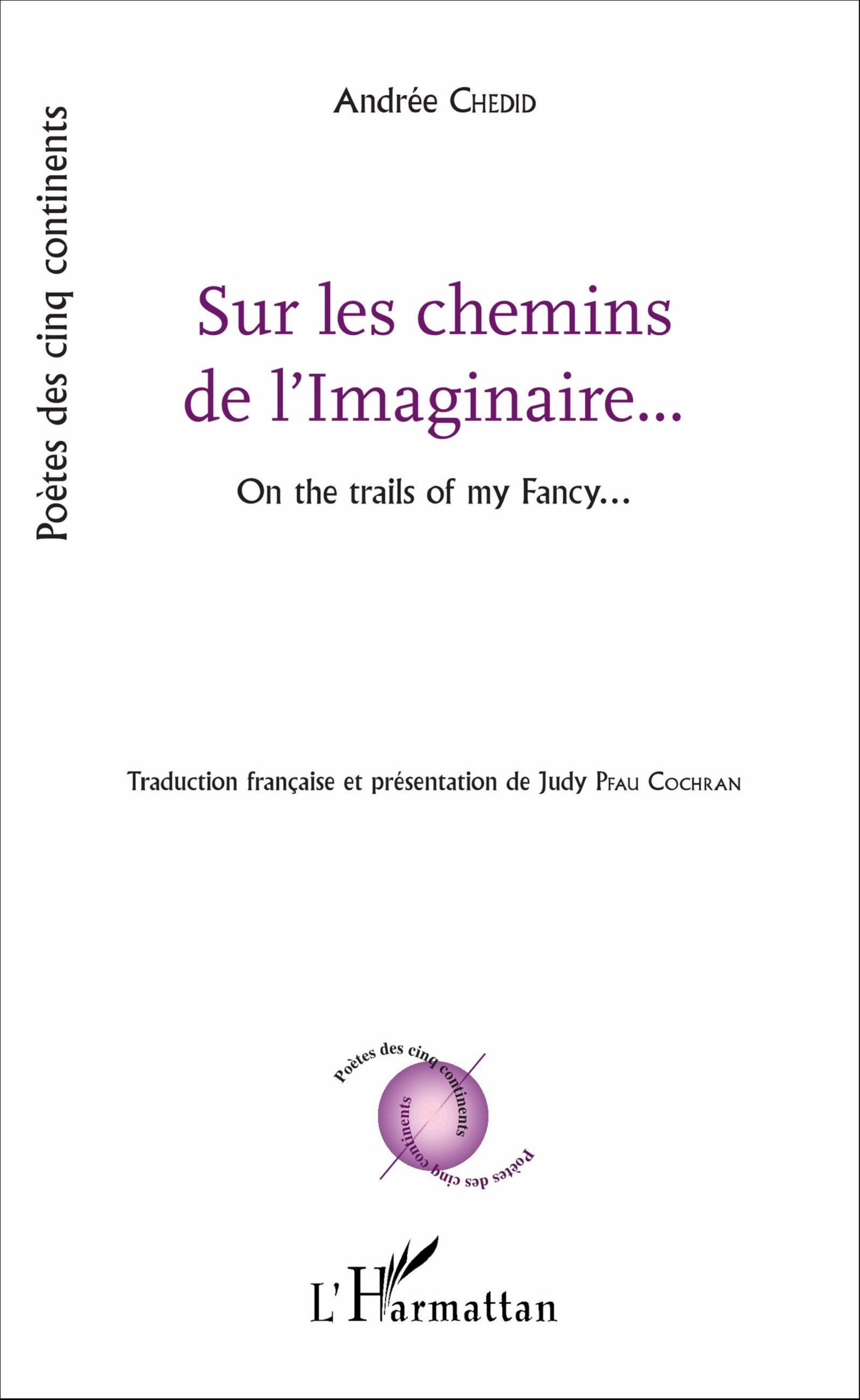 Sur les chemins de l'Imaginaire..., On the trails of my Fancy... - Traduction française et présentation de Judy Pfau Cochran (9782343099170-front-cover)