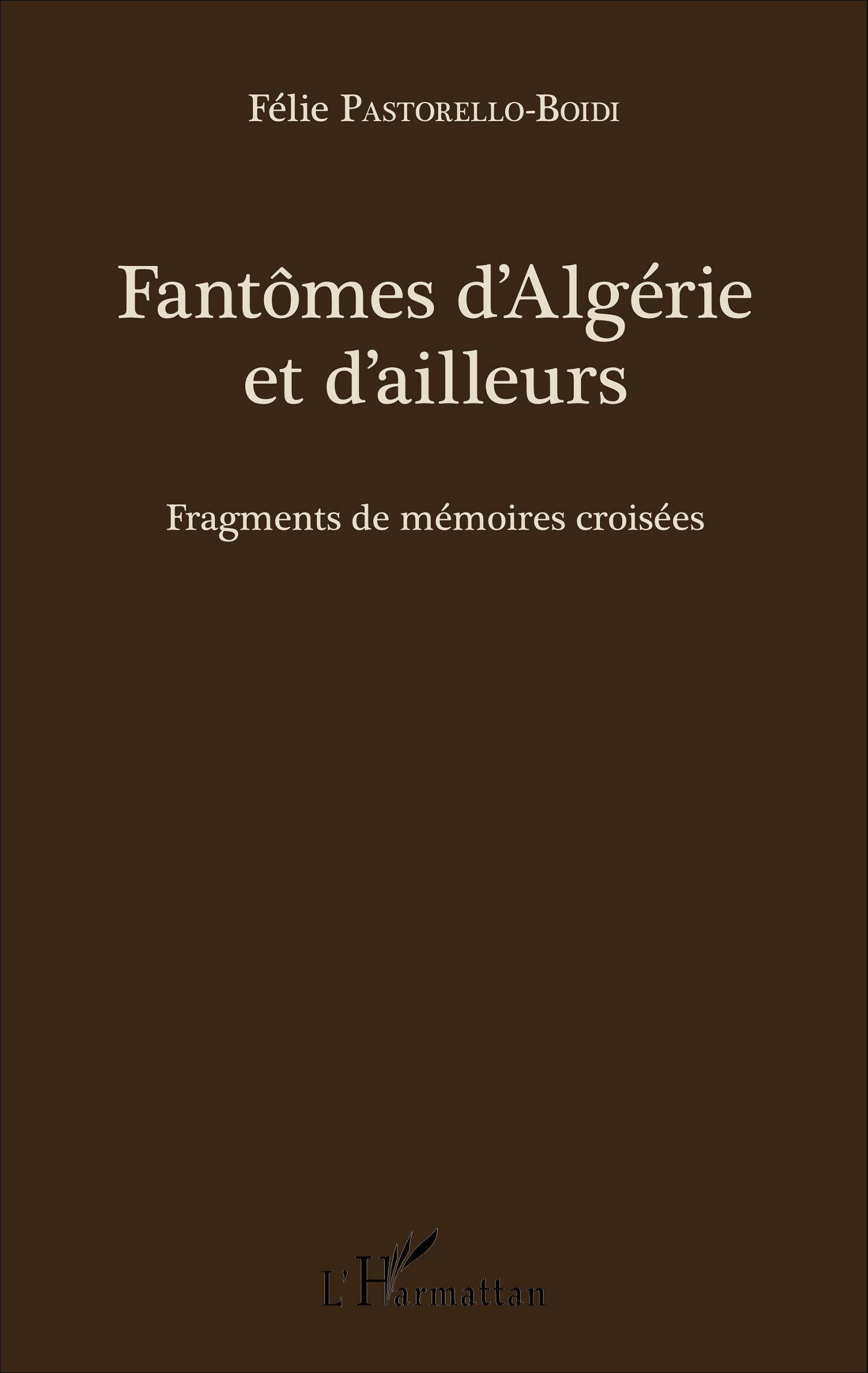 Fantômes d'Algérie et d'ailleurs, Fragments de mémoires croisées (9782343090177-front-cover)