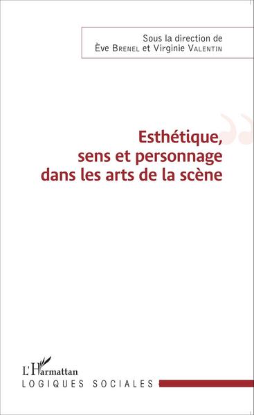 Esthétique, sens et personnage dans les arts de la scène (9782343051093-front-cover)
