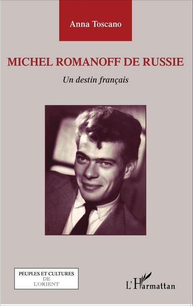 Michel Romanoff de Russie, Un destin français (9782343048475-front-cover)