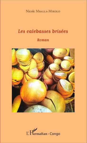 Les calebasses brisées, Roman (9782343071664-front-cover)
