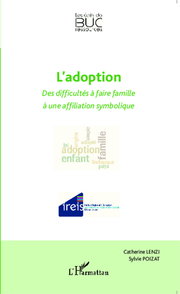 L'adoption, Des difficultés à faire famille à une affiliation symbolique (9782343047362-front-cover)