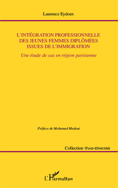 L'intégration professionnelle des jeunes femmes diplômées issues de l'immigration, Une étude de cas en région parisienne (9782343010168-front-cover)
