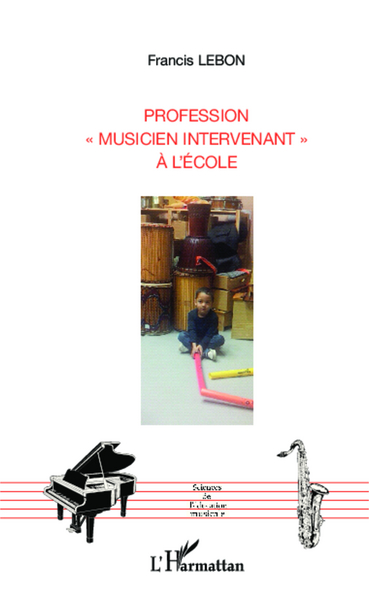 Profession "musicien intervenant" à l'école (9782343018881-front-cover)