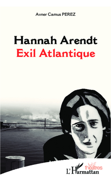 Hannah Arendt, Exil Atlantique (9782343013367-front-cover)