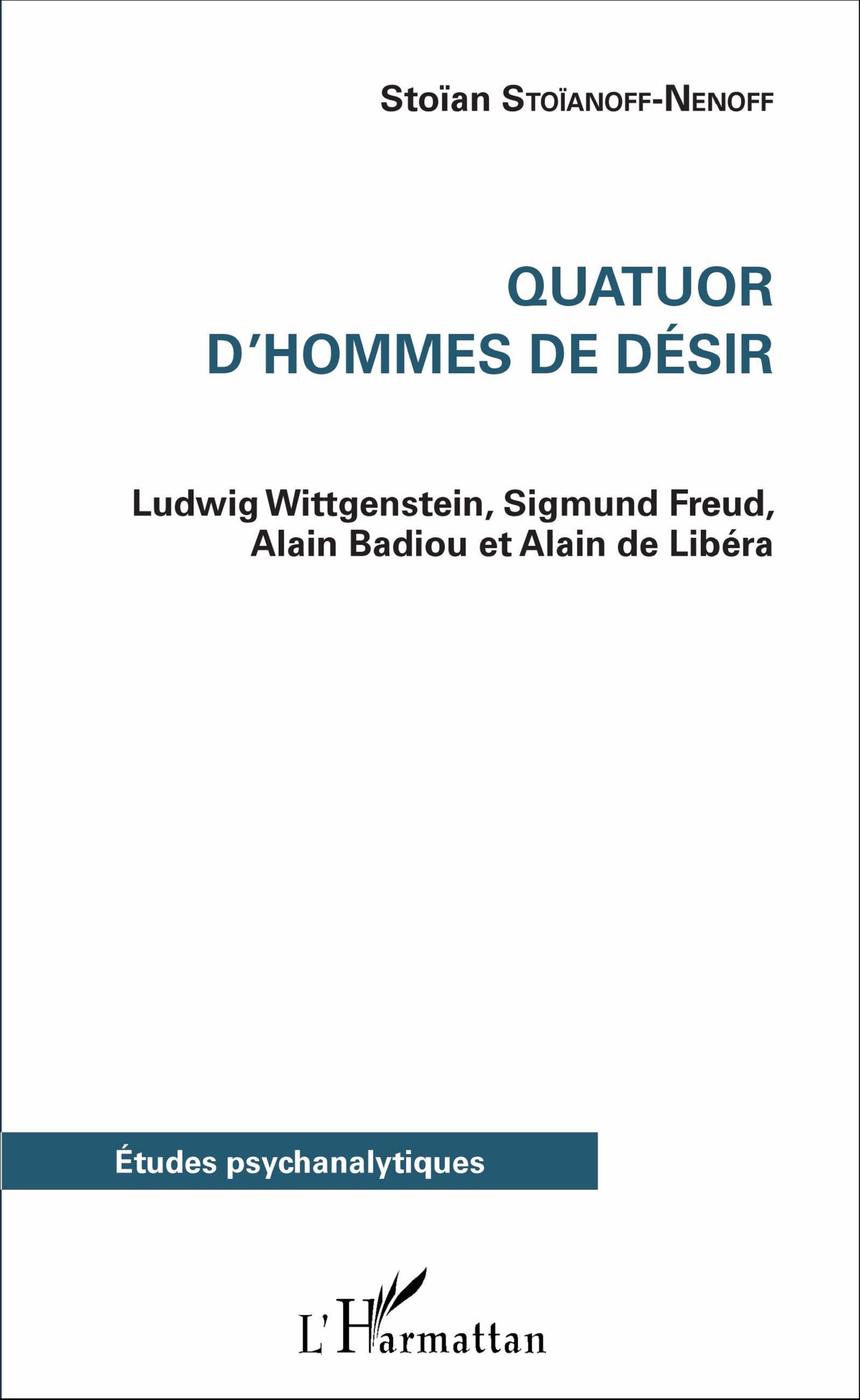Quatuor d'hommes de désir, Ludwig Wittgenstein, Sigmund Freud, Alain Badiou et Alain de Libéria (9782343092126-front-cover)