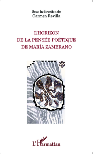 L'Horizon de la pensée poétique de Maria Zambrano (9782343050102-front-cover)