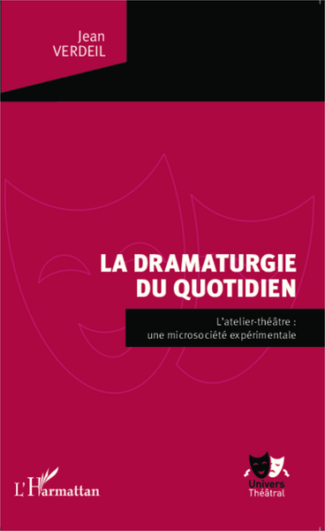 La dramaturgie du quotidien, L'atelier-théâtre : une microsociété expérimentale (9782343040950-front-cover)