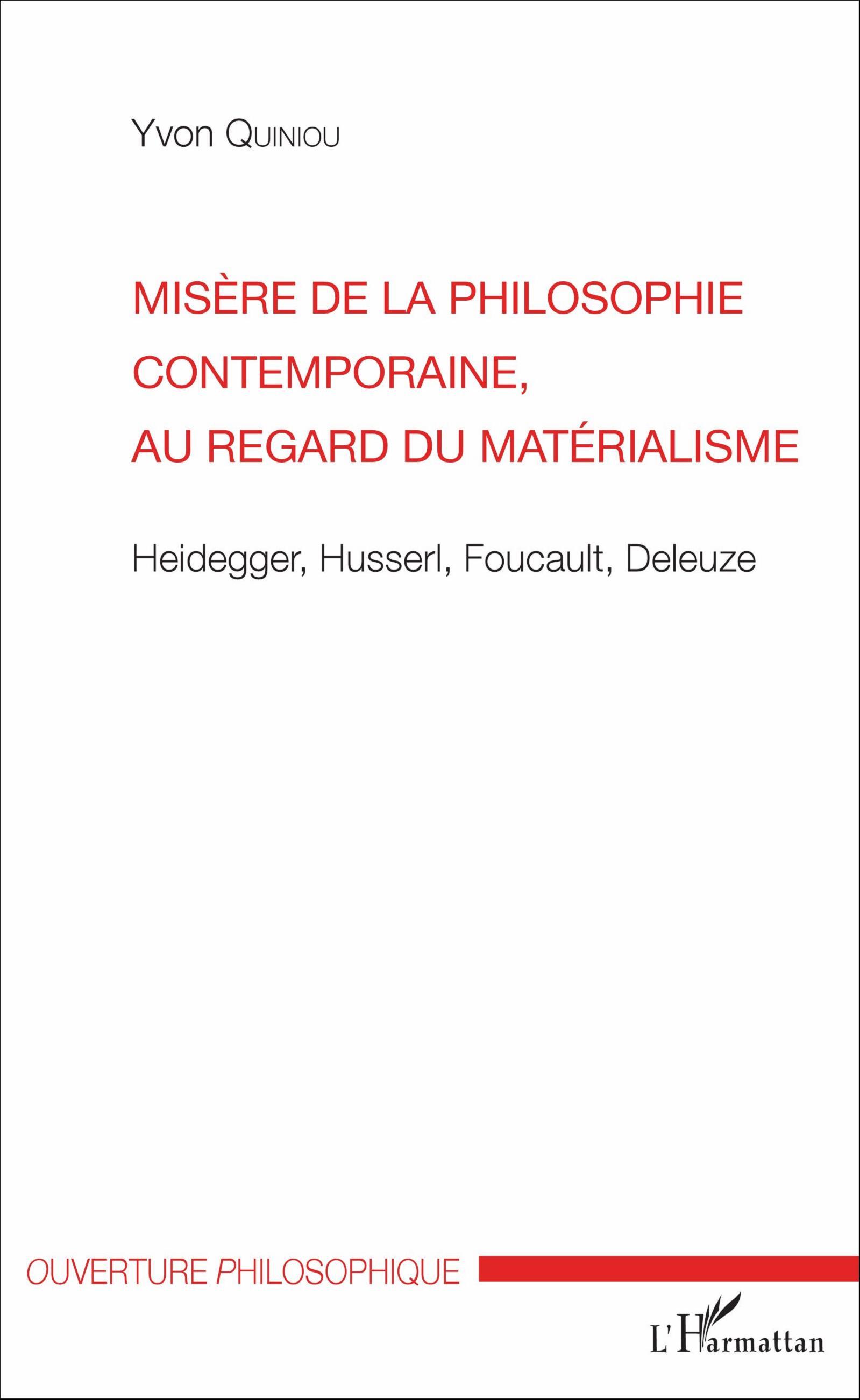 Misère de la philosophie contemporaine, au regard du matérialisme, Heidegger, Husserl, Foucault, Deleuze (9782343095059-front-cover)