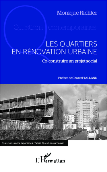 Les quartiers en rénovation urbaine, Co-construire un projet social (9782343007441-front-cover)