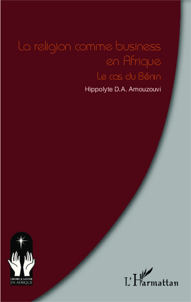 La religion comme business en Afrique, Le cas du Bénin (9782343001166-front-cover)