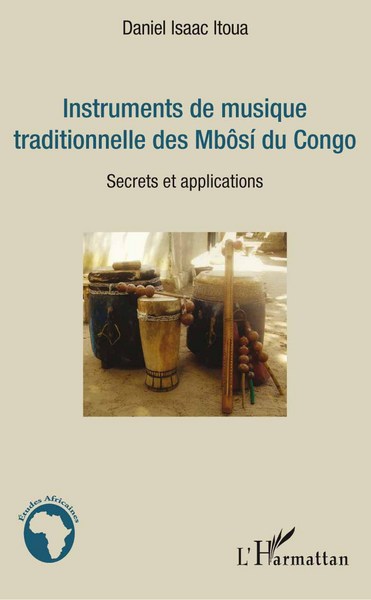 Instruments de musique traditionnelle des Mbôsi du Congo, Secrets et applications (9782343028545-front-cover)