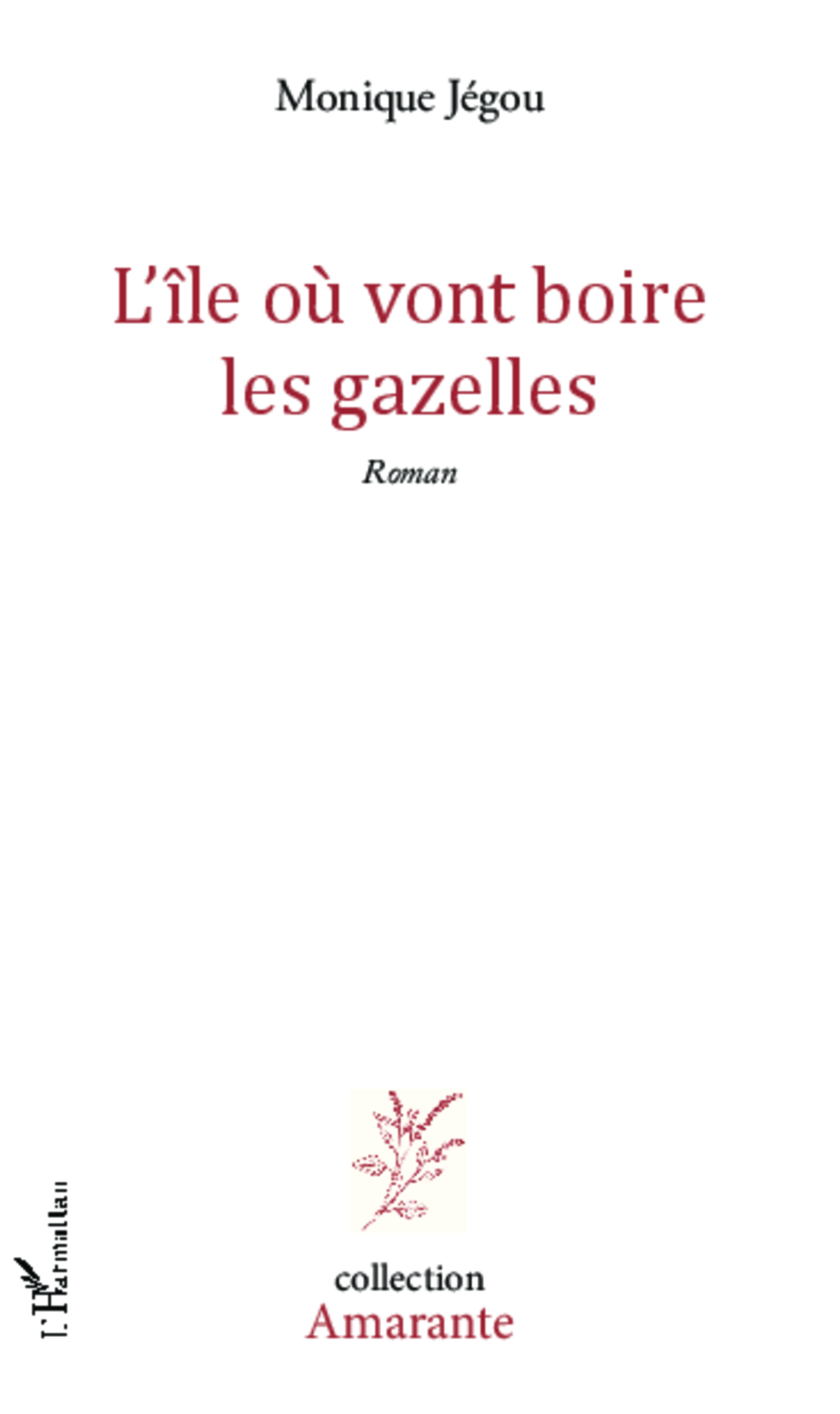 L'île où vont boire les gazelles, Roman (9782343013503-front-cover)