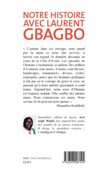 Notre histoire avec Laurent Gbagbo, Regard sur quinze années de crise en Côte d'Ivoire (9782343007144-back-cover)