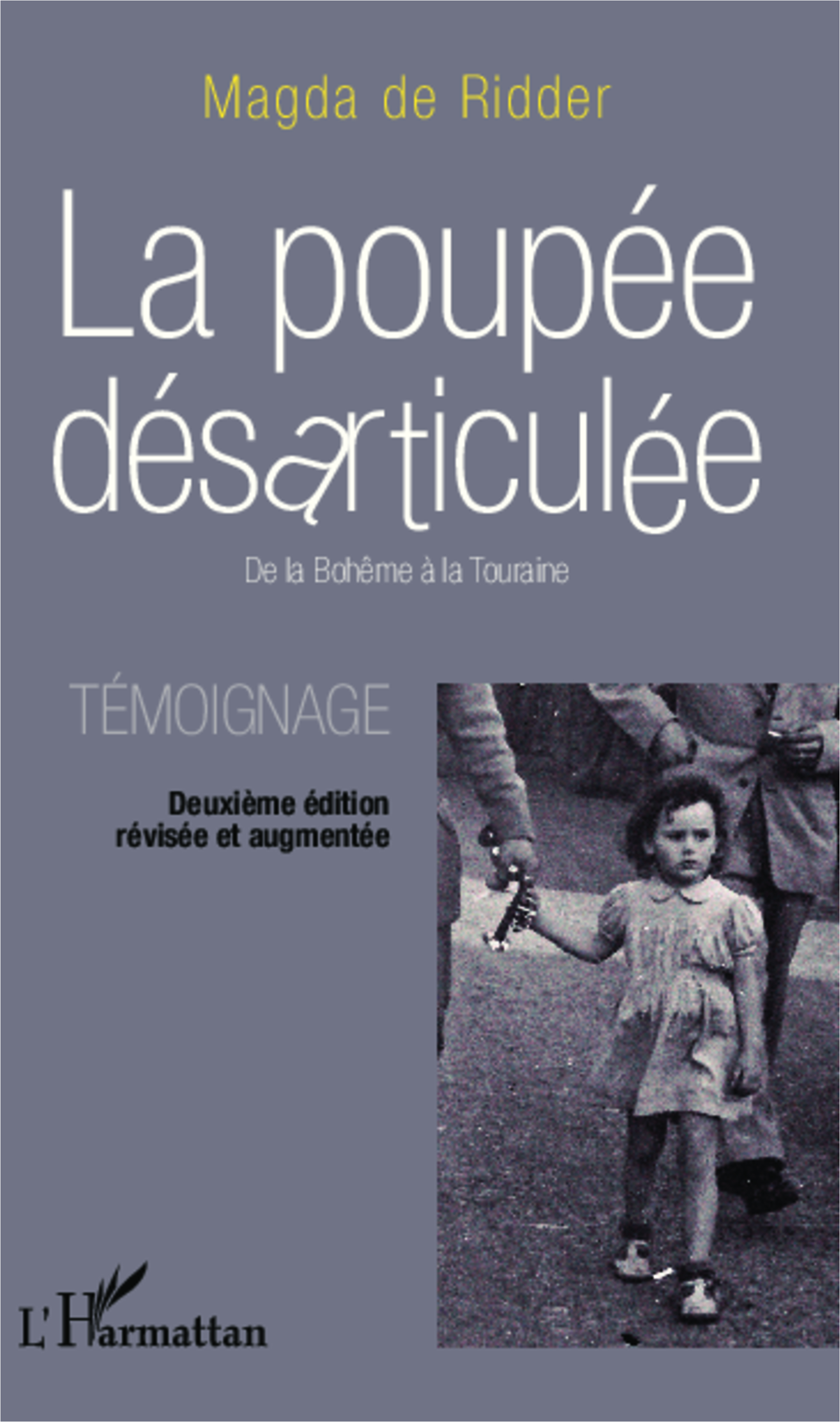 La poupée désarticulée, De la Bohême à la Touraine - Témoignage - Deuxième édition révisée et augmentée (9782343010144-front-cover)