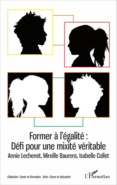Former à l'égalité : Défi pour une mixité véritable, Annie Lechenet, Mireille Baurens, Isabelle Collet (9782343092423-front-cover)