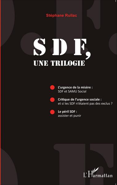SDF, une trilogie, L'Urgence de la misère : SDF et SAMU Social  Critique de l'urgence sociale : et si les SDF n'étaient pas des  (9782343059129-front-cover)