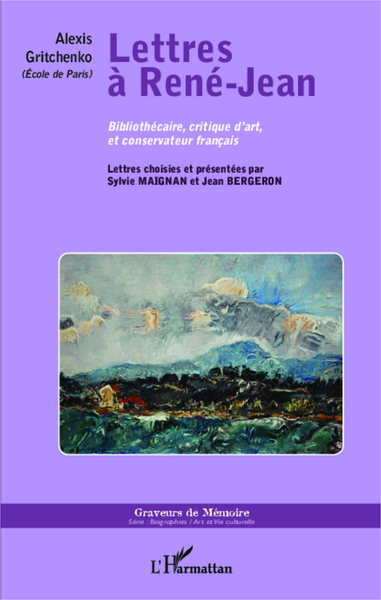 Lettres à René-Jean, Bibliothécaire, critique d'art, et conservateur français (9782343037295-front-cover)