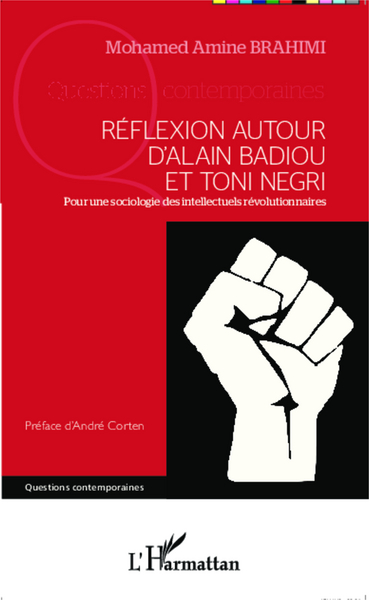 Réflexion autour d'Alain Badiou et Toni Negri, Pour une sociologie des intellectuels révolutionnaires (9782343019819-front-cover)