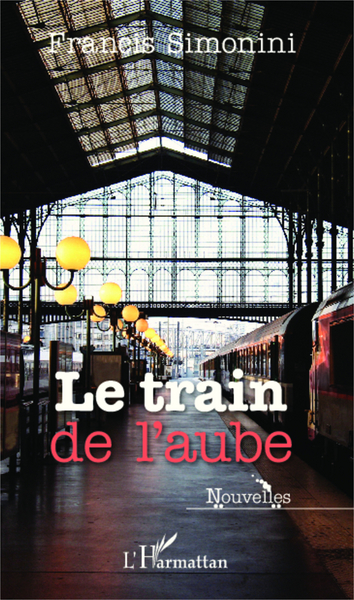 Le train de l'aube, Nouvelles (9782343015446-front-cover)