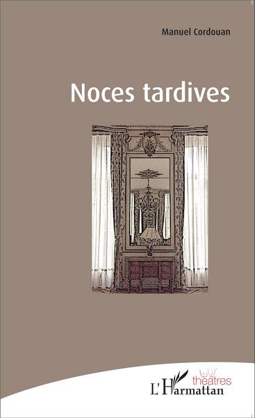 Noces tardives (9782343076607-front-cover)