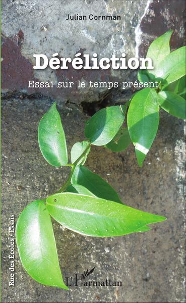 Déréliction, Essai sur le temps présent (9782343098180-front-cover)