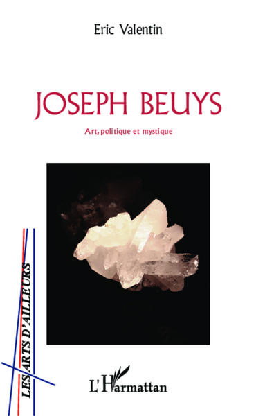 Joseph Beuys, Art, politique et mystique (9782343037325-front-cover)