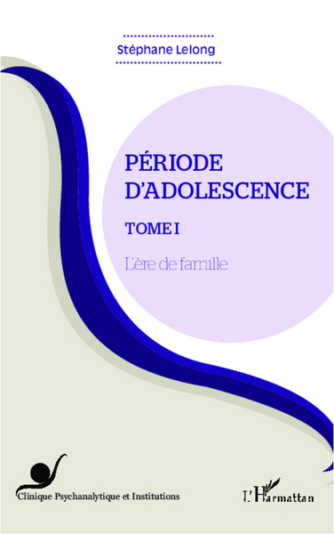 Période d'adolescence (Tome 1), L'ère de famille (9782343012407-front-cover)