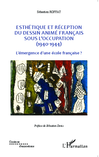 Esthétique et réception du dessin animé français sous l'Occupation (1940-1944), L'émergence d'une école française ? (9782343044644-front-cover)