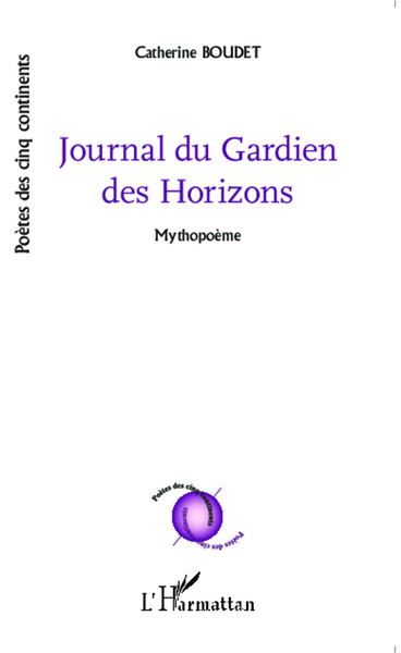 Le Journal du Gardien des Horizons, Mythopoème (9782343053202-front-cover)