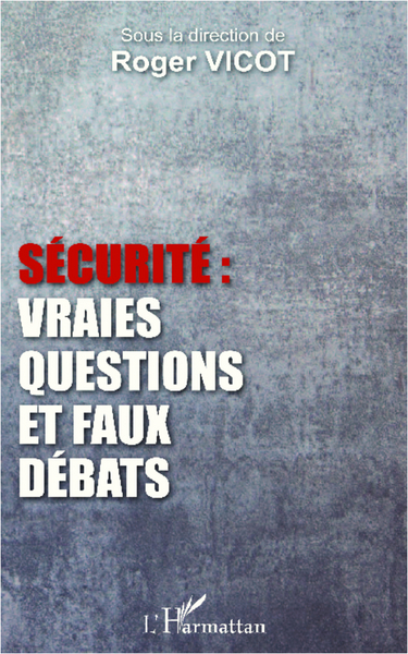 Sécurité : vraies questions et faux débats (9782343003634-front-cover)