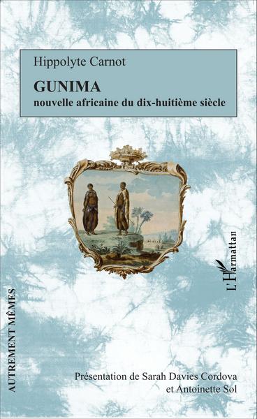 Gunima, Nouvelle africaine du dix-huitième siècle (9782343070896-front-cover)