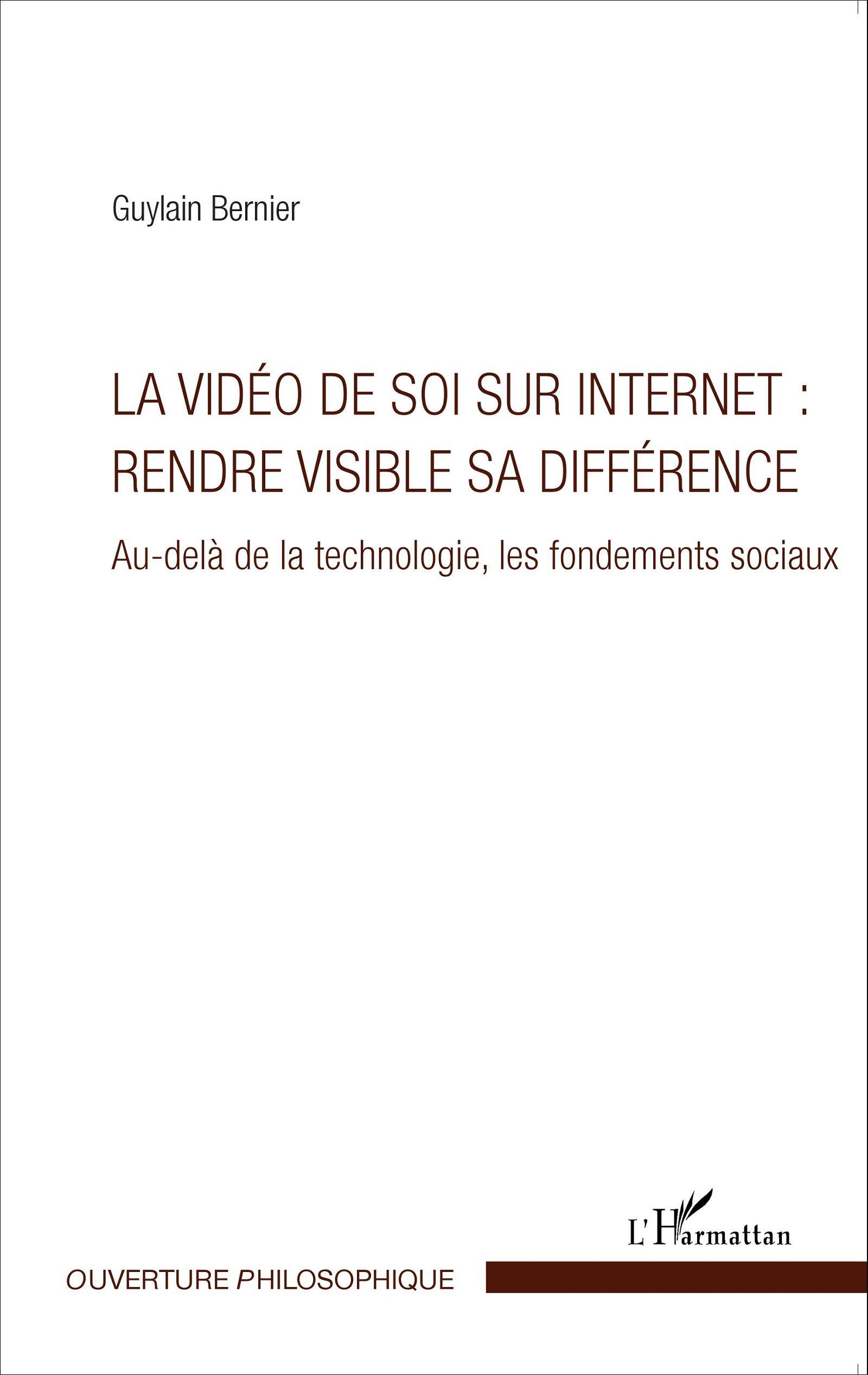 La vidéo de soi sur internet : rendre visible sa différence, Au-delà de la technologie, les fondements sociaux (9782343068312-front-cover)
