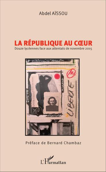 La république au cur, Douze lycéennes face aux attentats de novembre 2015 (9782343092560-front-cover)