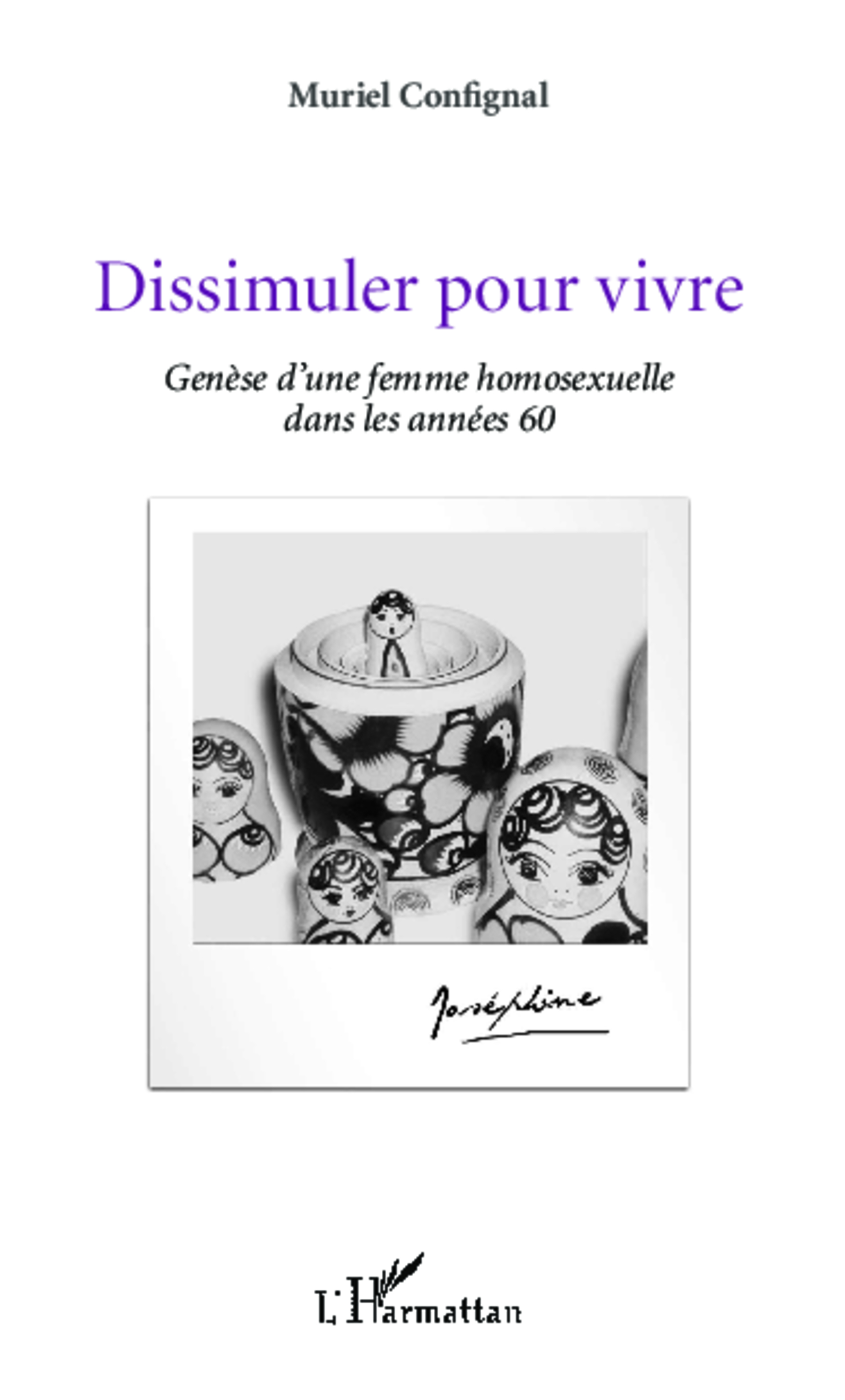 Dissimuler pour vivre, Genèse d'une femme homosexuelle dans les années 60 (9782343015798-front-cover)