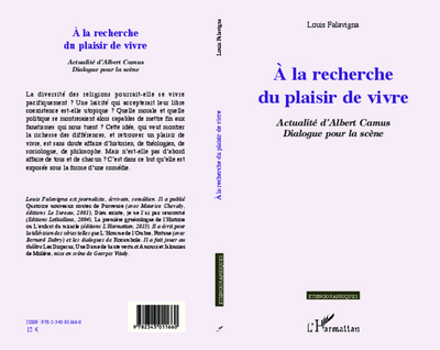 A la recherche du plaisir de vivre, Actualité d'Albert Camus - Dialogue pour la scène (9782343011660-front-cover)