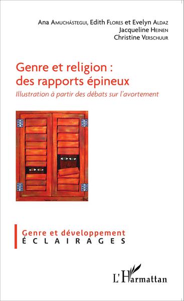Genre et religion : des rapports épineux, Illustration à partir des débats sur l'avortement (9782343079134-front-cover)