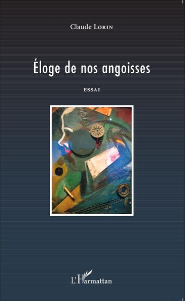 Éloge de nos angoisses, Essai (9782343072623-front-cover)