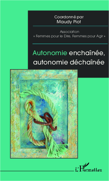 Autonomie enchaînée, autonomie déchaînée (9782343002934-front-cover)