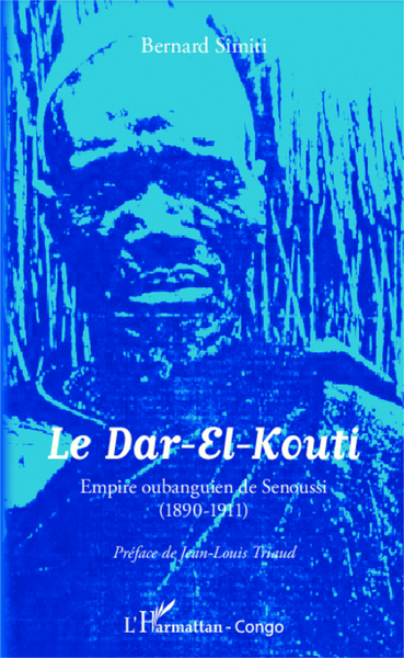 Le Dar-El-Kouti, Empire oubanguin de Senoussi - (1890-1911) (9782343022819-front-cover)